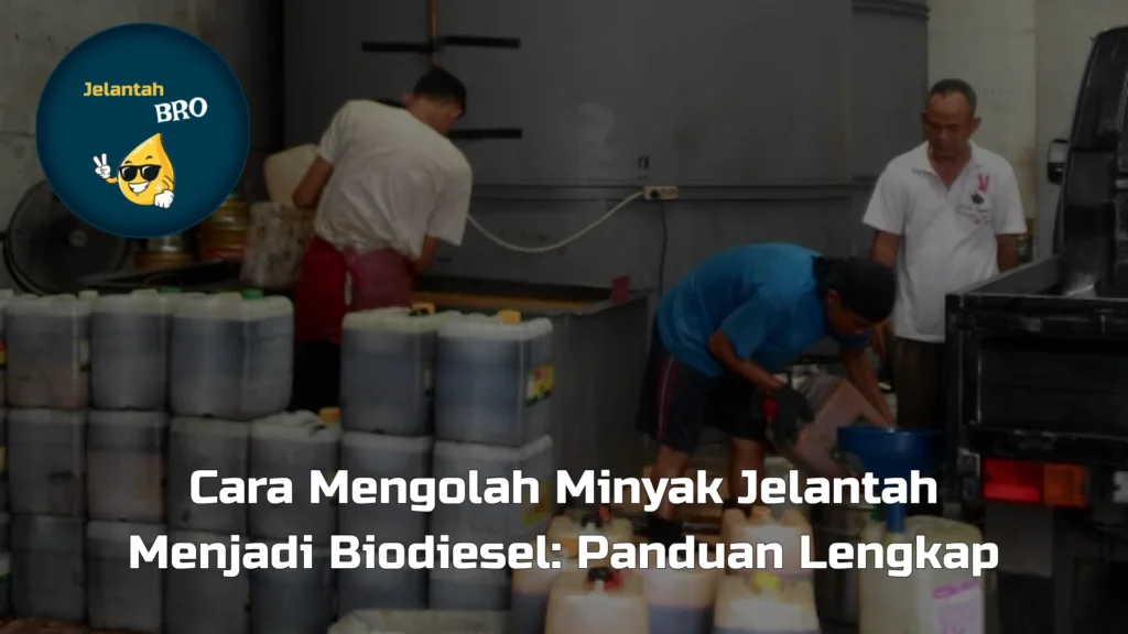 Cara Mengolah Minyak Jelantah Menjadi Biodiesel: Panduan Lengkap